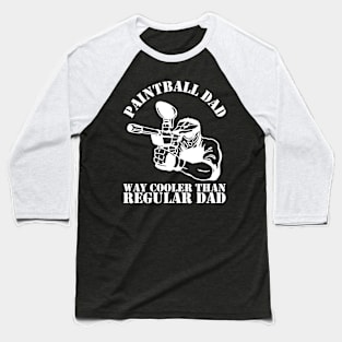 Paintball Dad Way Cooler Than Regular Dad Baseball T-Shirt